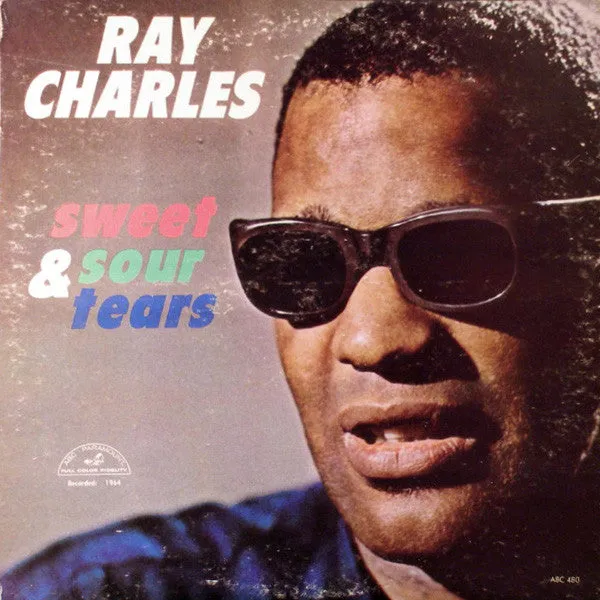 Ray Charles ~ Sweet & Sour Tears