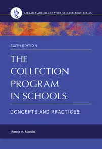 The Collection Program in Schools: Concepts and Practices, 6/e