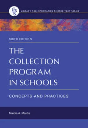 The Collection Program in Schools: Concepts and Practices, 6/e